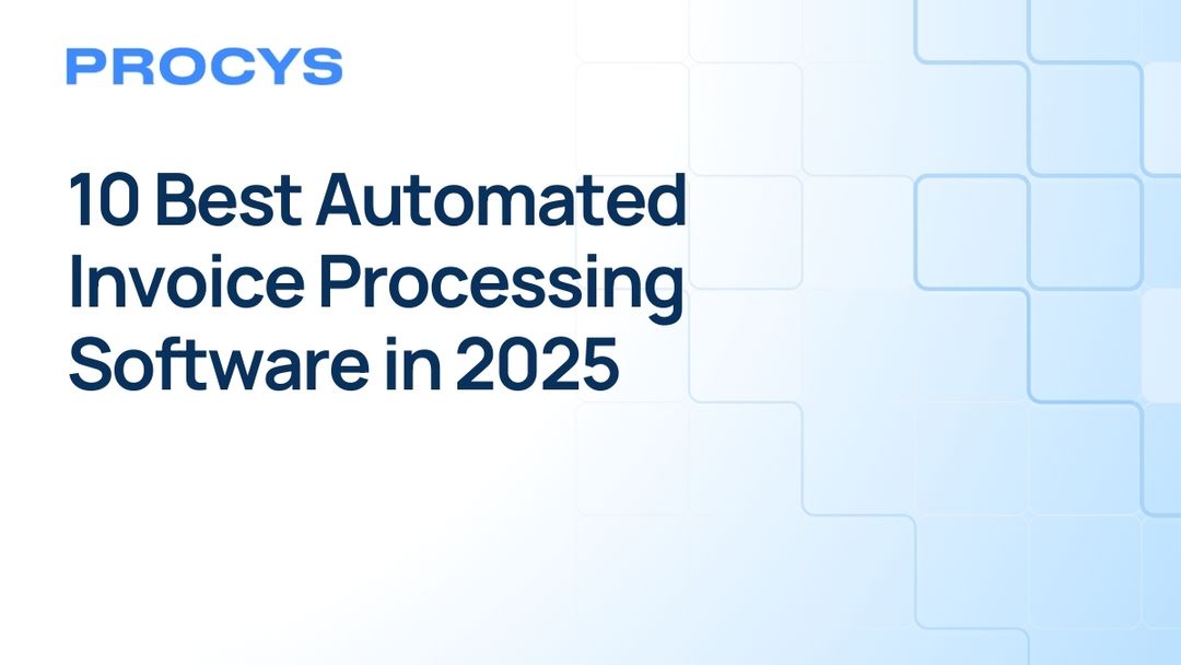 10 Best Automated Invoice Processing Software in 2025 | Procys