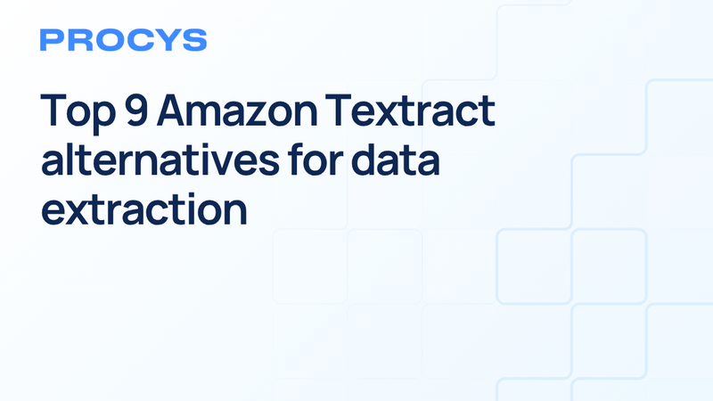 Top 9 Amazon Textract alternatives for data extraction