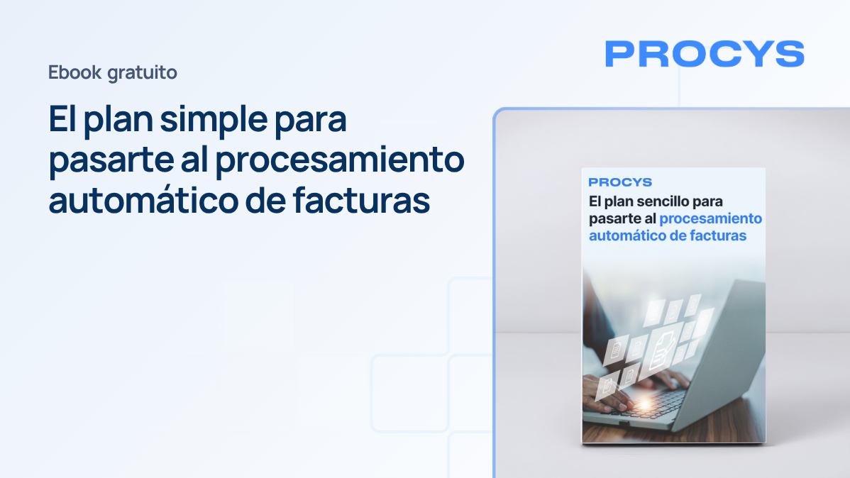 Ebok gratuito: El plan simple para pasarte al procesamiento automático de facturas
