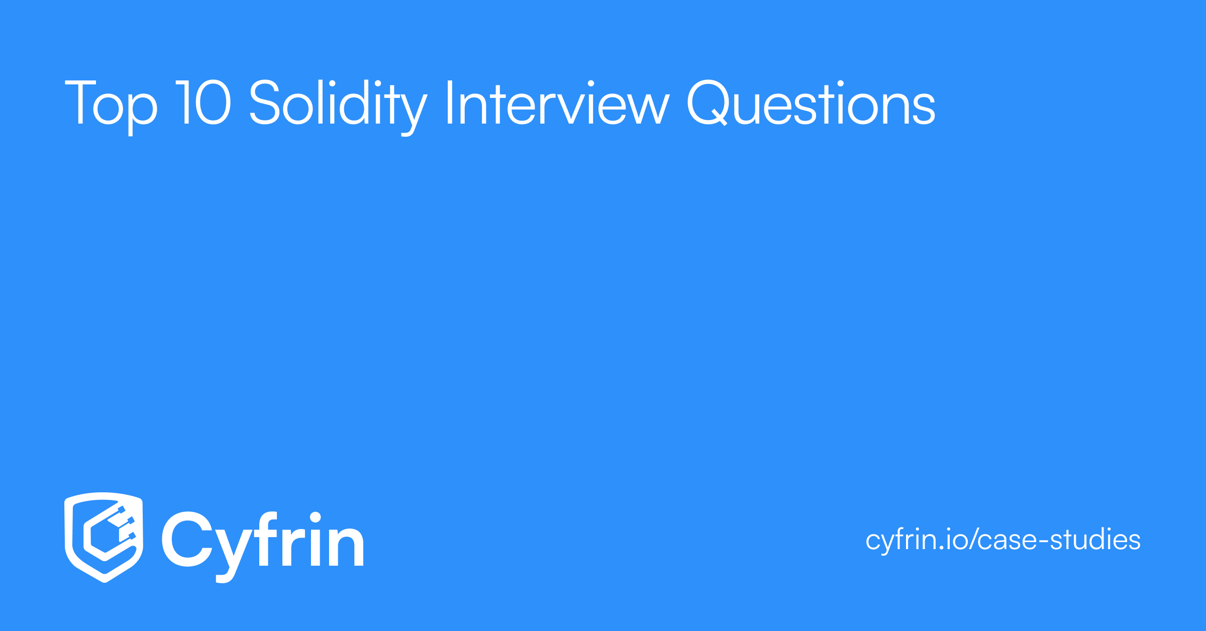 The Top 10 Solidity Interview Questions: Ace Your Coding Interview