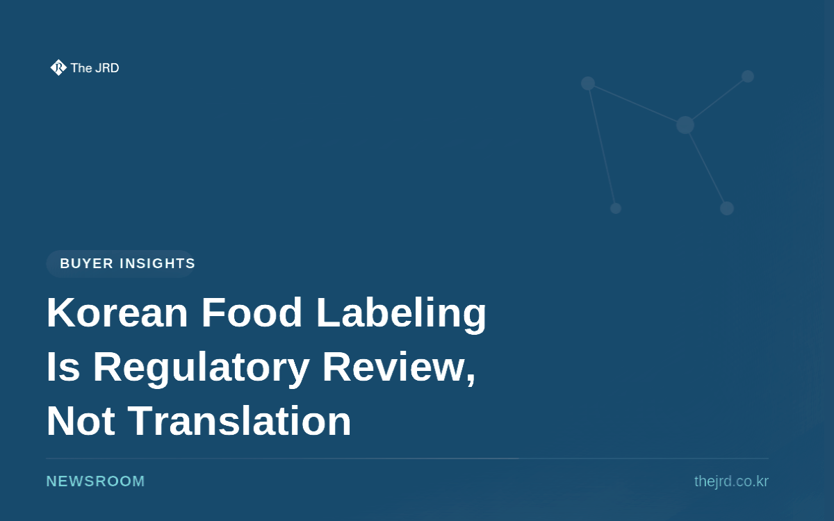 Korean Food Labeling Is Regulatory Review, Not Translation