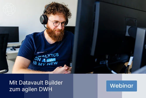 Neue Dimensionen der Datenmodellierung: Mit (dem) Datavault Builder zum agilen DWH