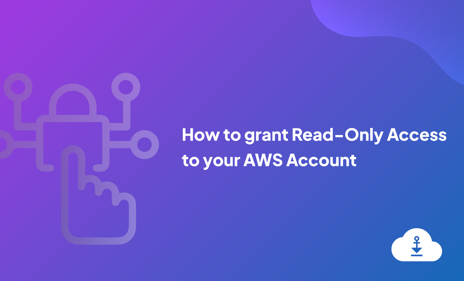 How to grant Read-Only Access to your AWS Account