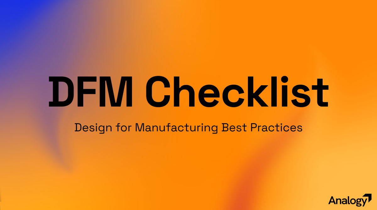 DFM Checklist: Design for Manufacturing Best Practices