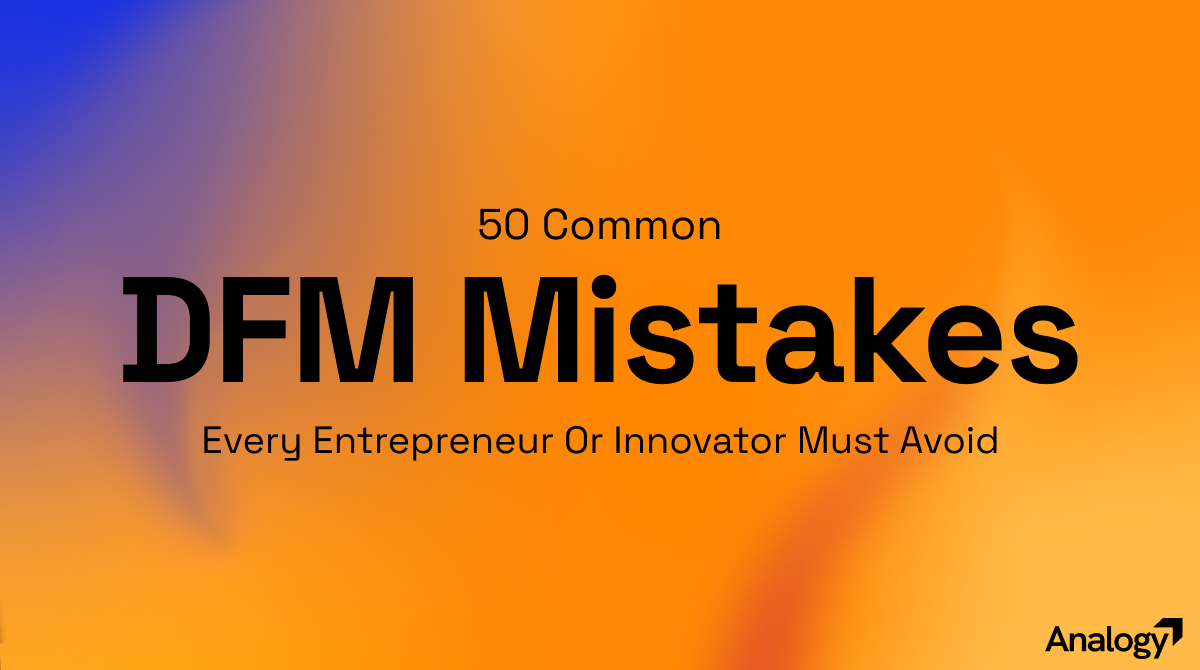 50 Common DFM Mistakes You Must Avoid