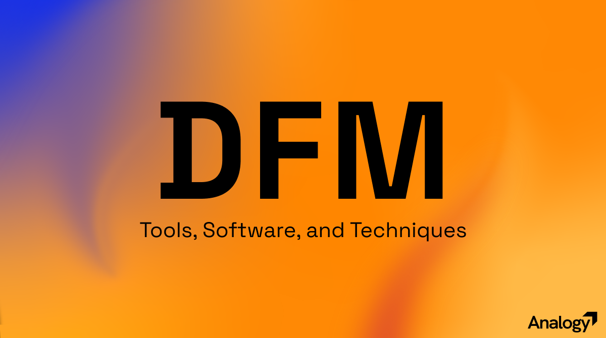 50 DFM Tools, Software, and Techniques