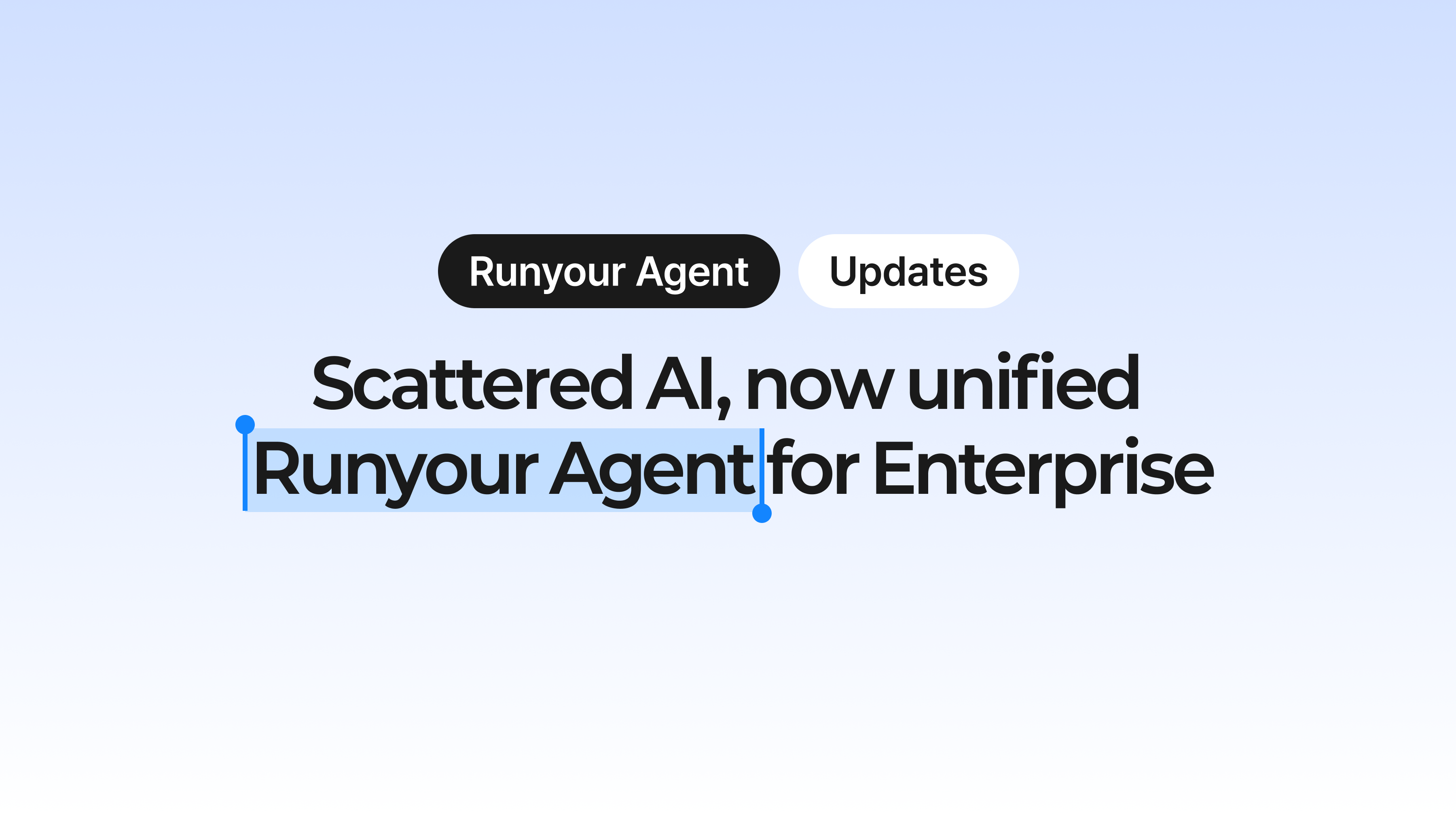 Multiple AIs, one invoice. Discover Runyour Agent for Enterprise
