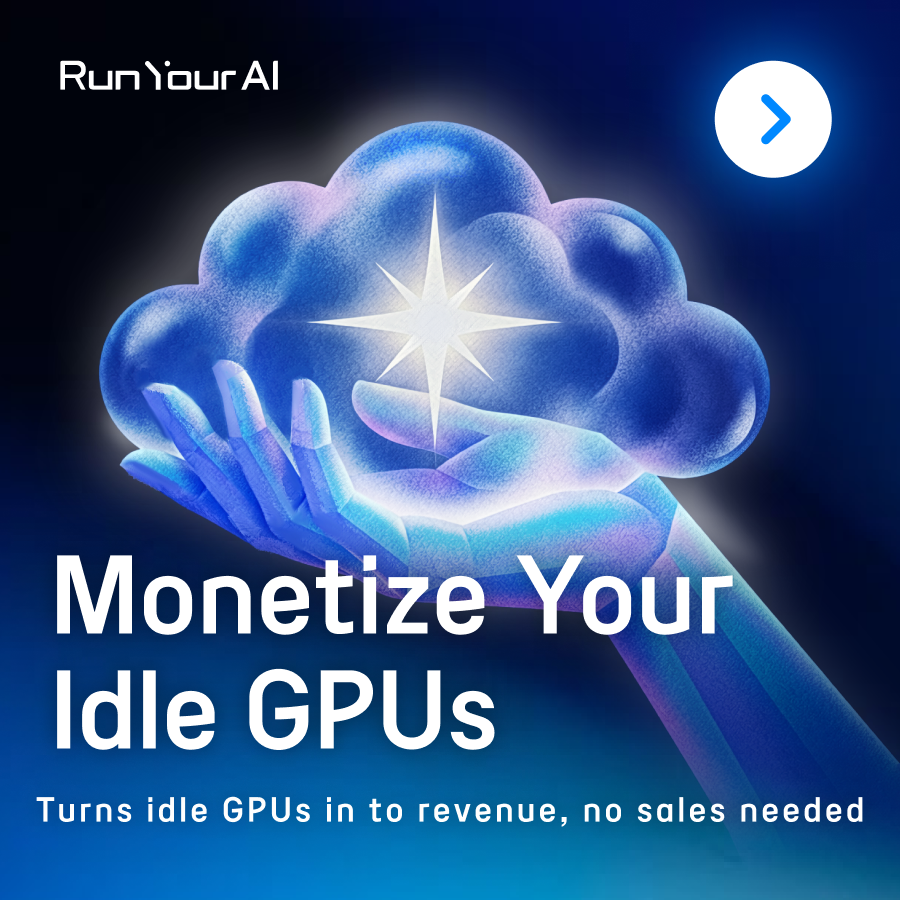 [Supplier Recruitment] Monetize Your GPUs, Not Just Use Them