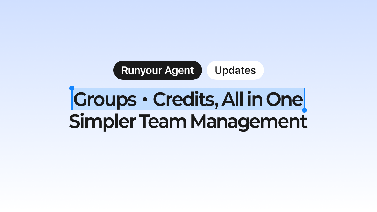 [Runyour Agent July Update] Team Management, Made Easier