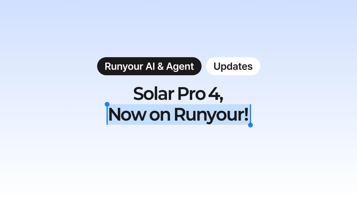 Have You Tried It Yet? Upstage Solar Pro 4, Now on Runyour AI and Runyour Agent!