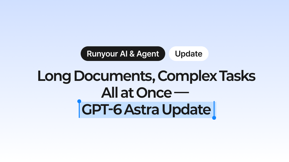Handle long documents and complex tasks all at once — GPT-6 Astra model update