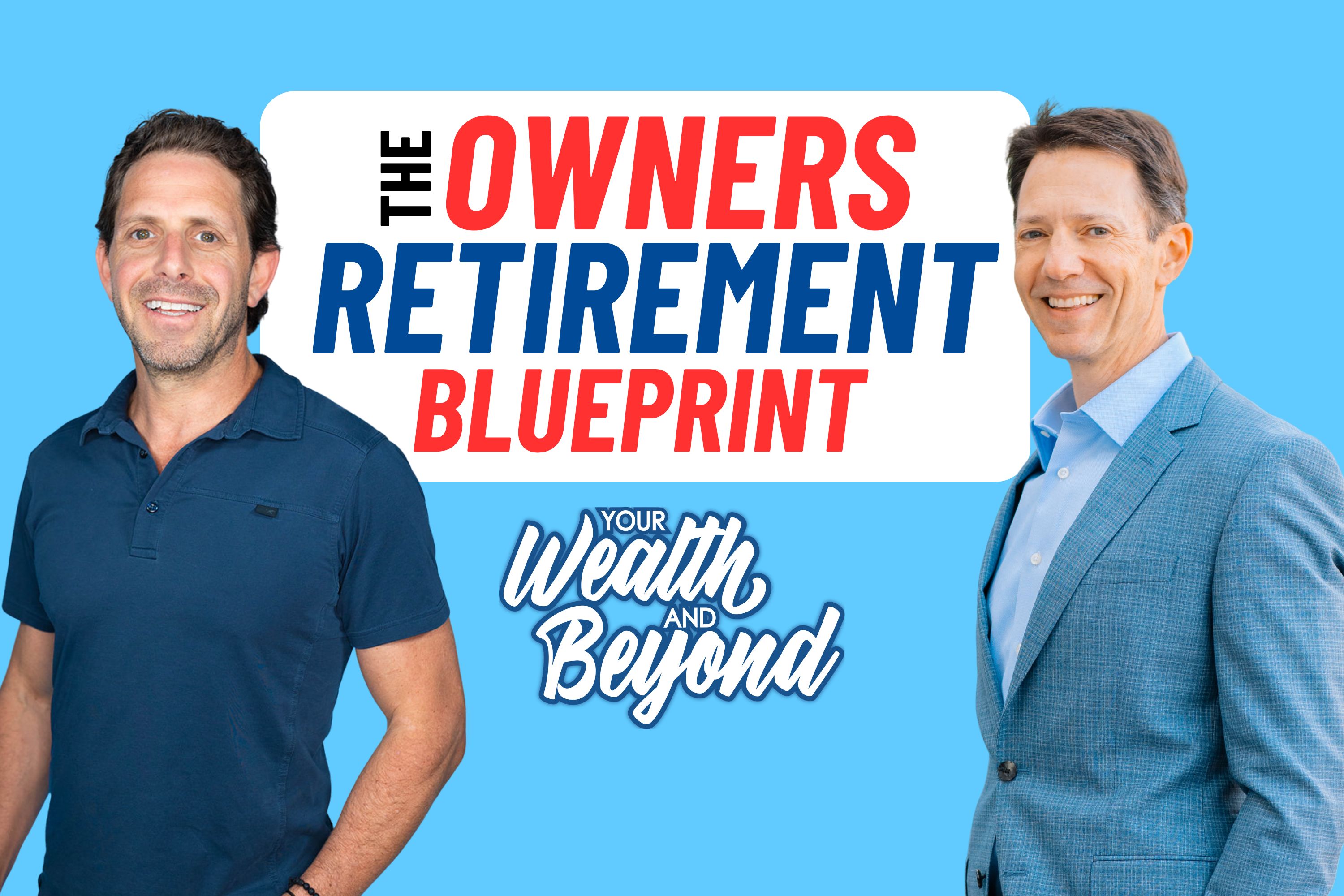 The Owner’s Retirement Blueprint: Design a Plan, Reduce Taxes, Retain Talent