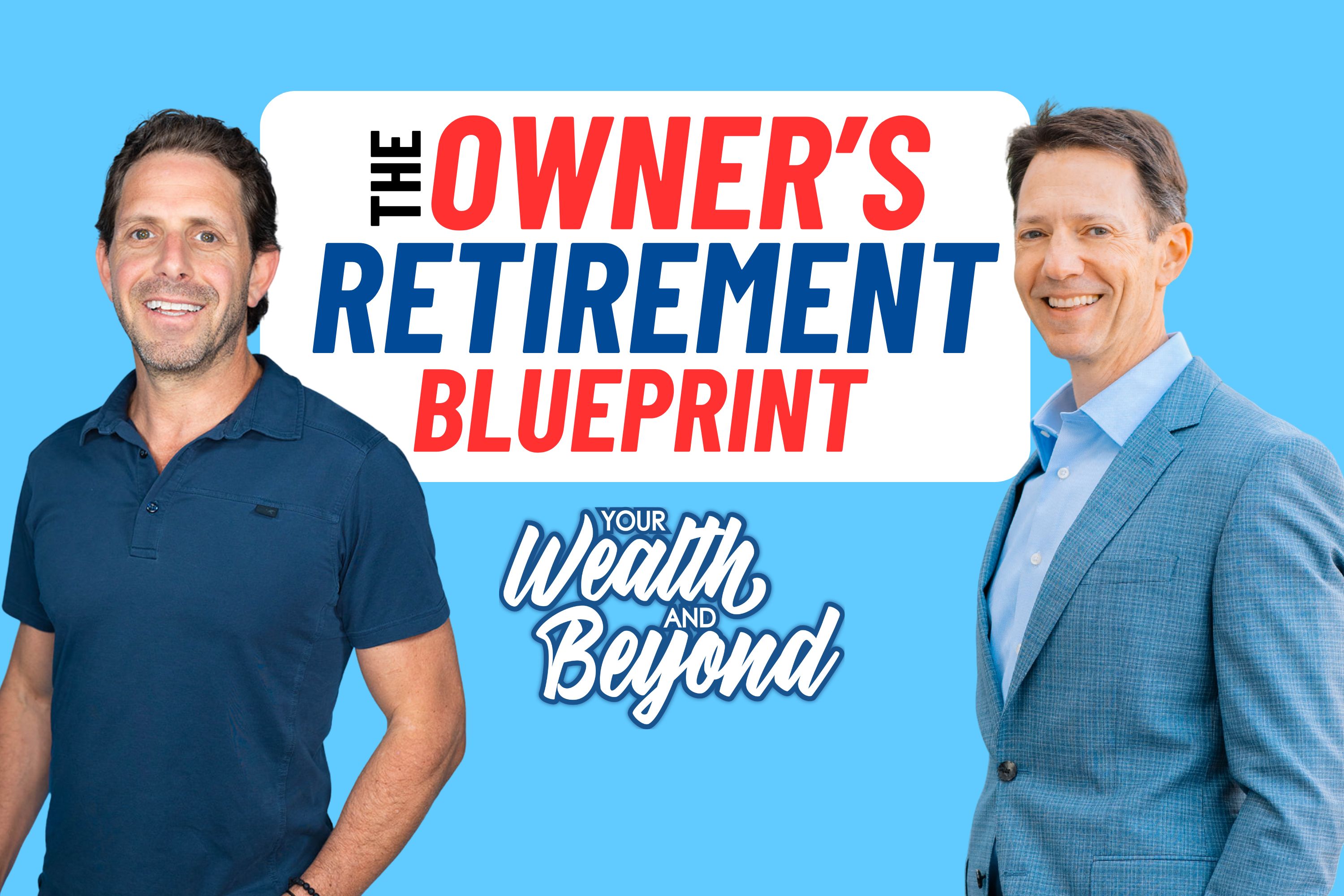 The Owner’s Retirement Blueprint: Design a Plan, Reduce Taxes, Retain Talent