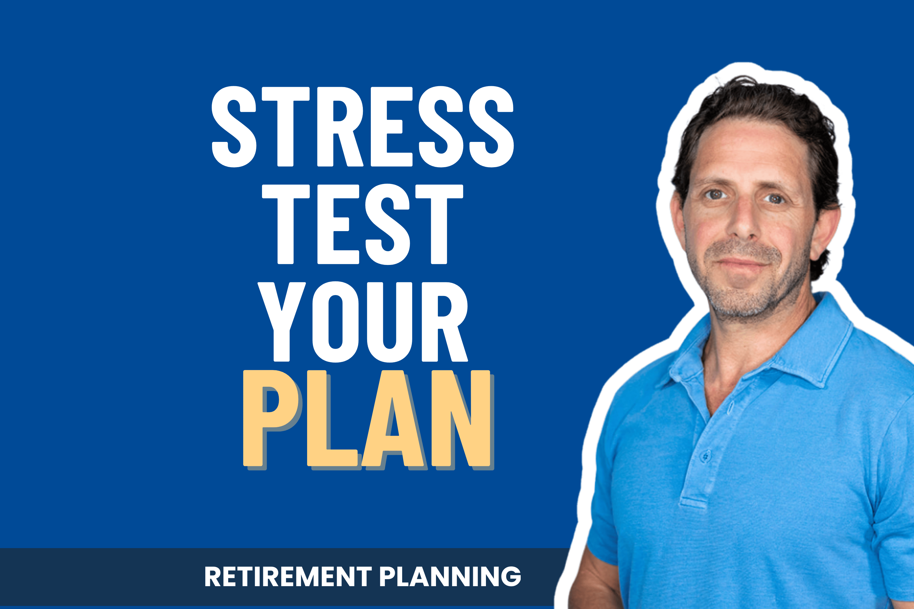 How to Stress Test Your Retirement Plan in 15 Minutes