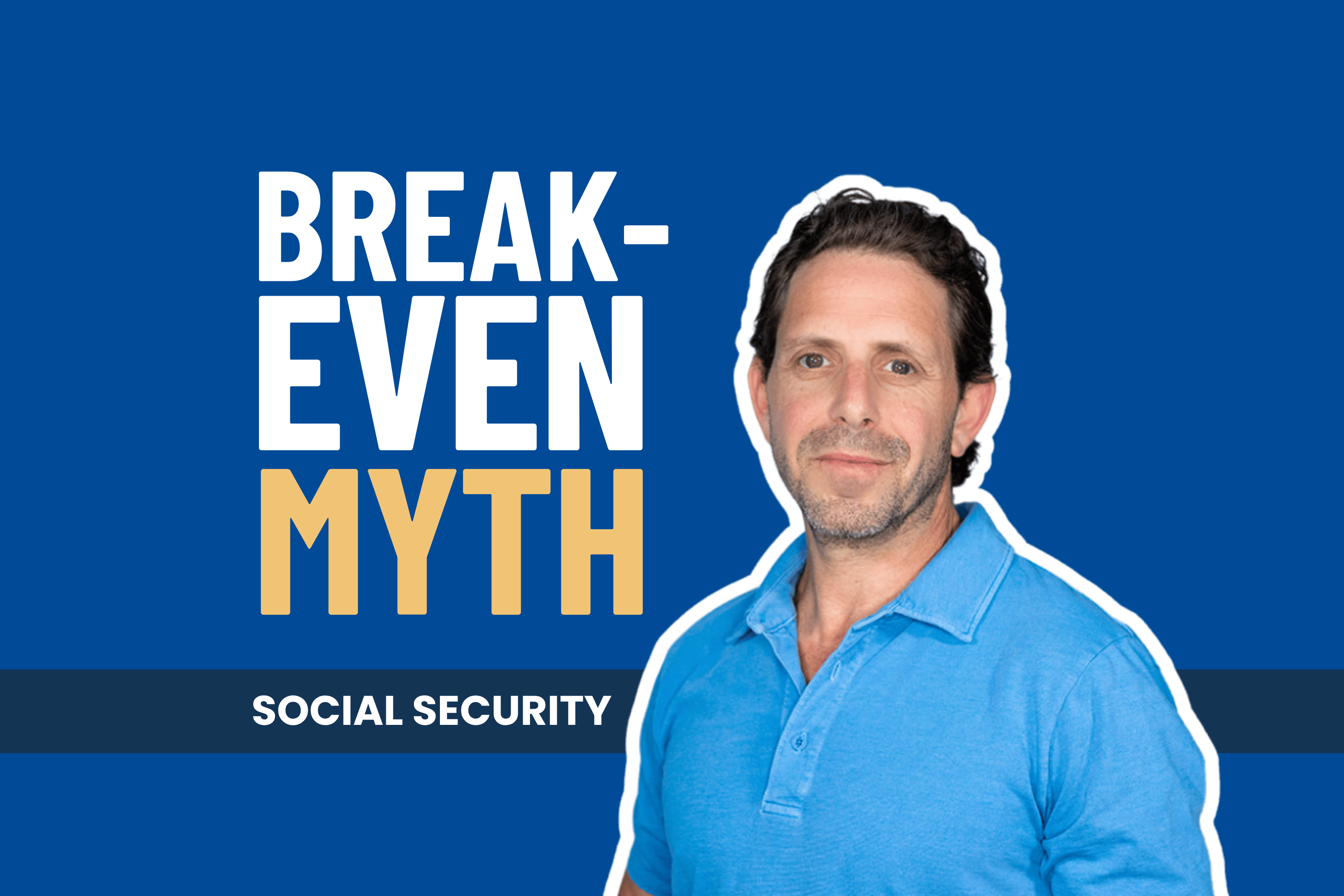 Why the Social Security Break-Even Rule Falls Short