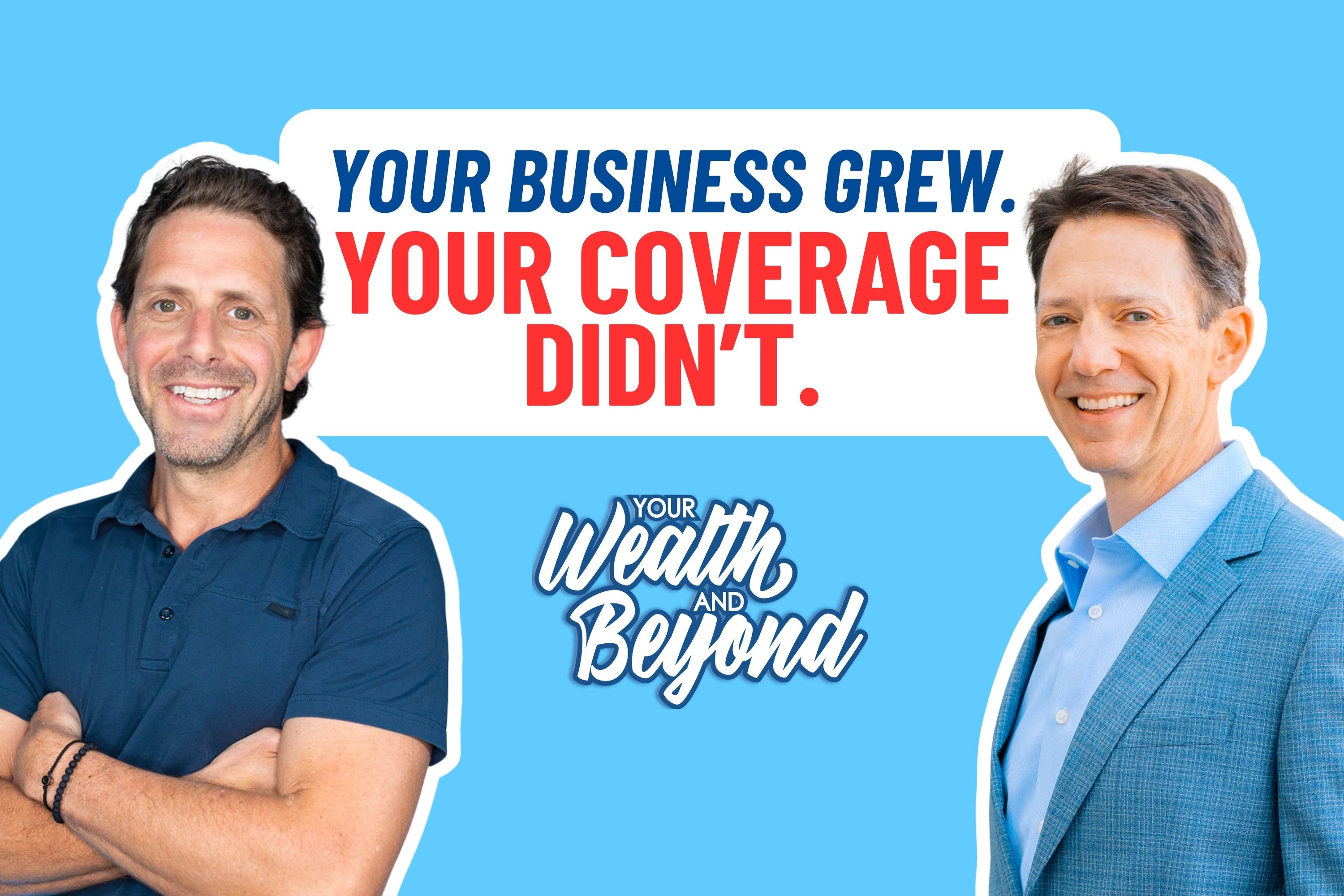 The Risk Management Corner: Is Your Coverage Keeping Up?