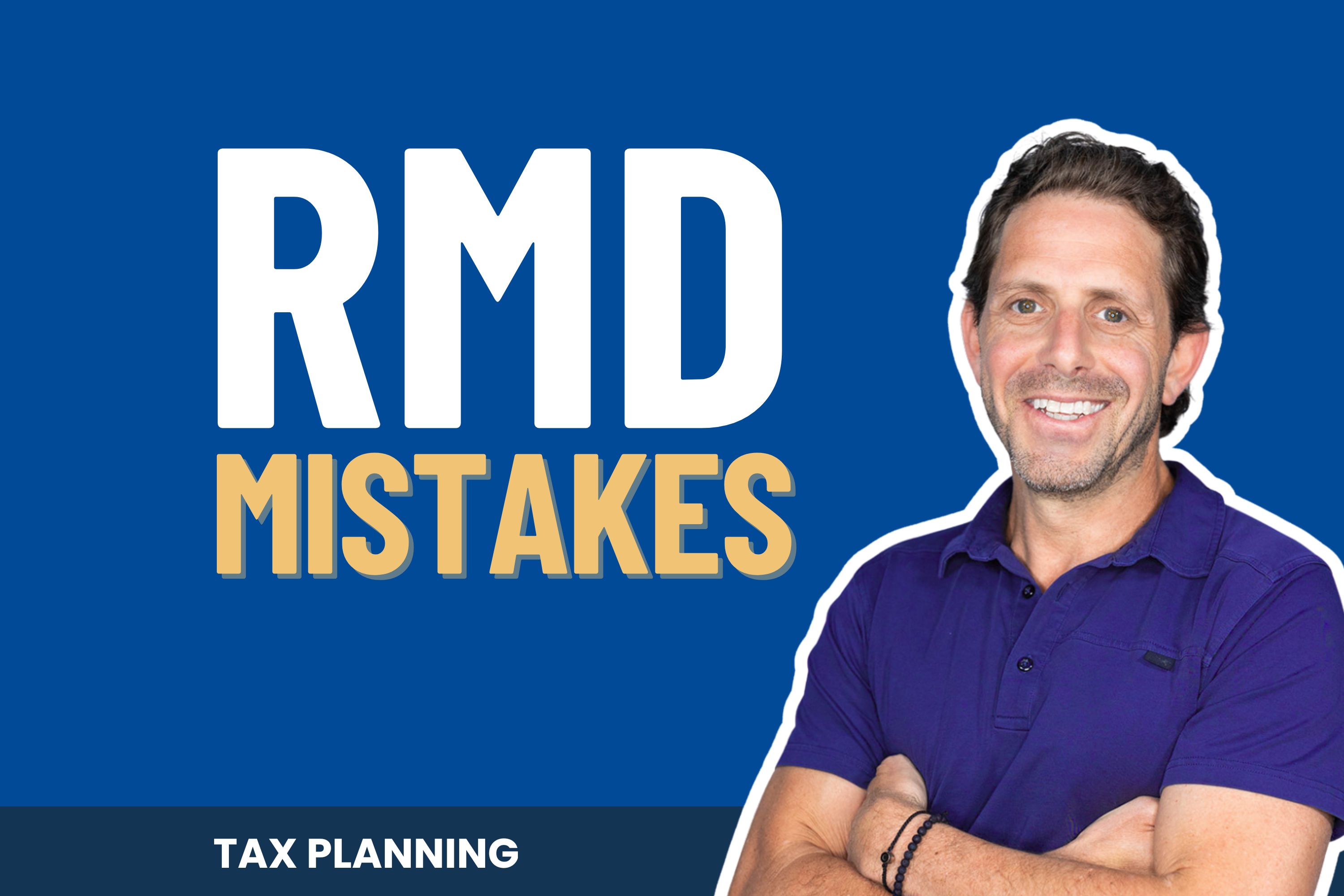 Top 10 Mistakes People Make with Required Minimum Distributions