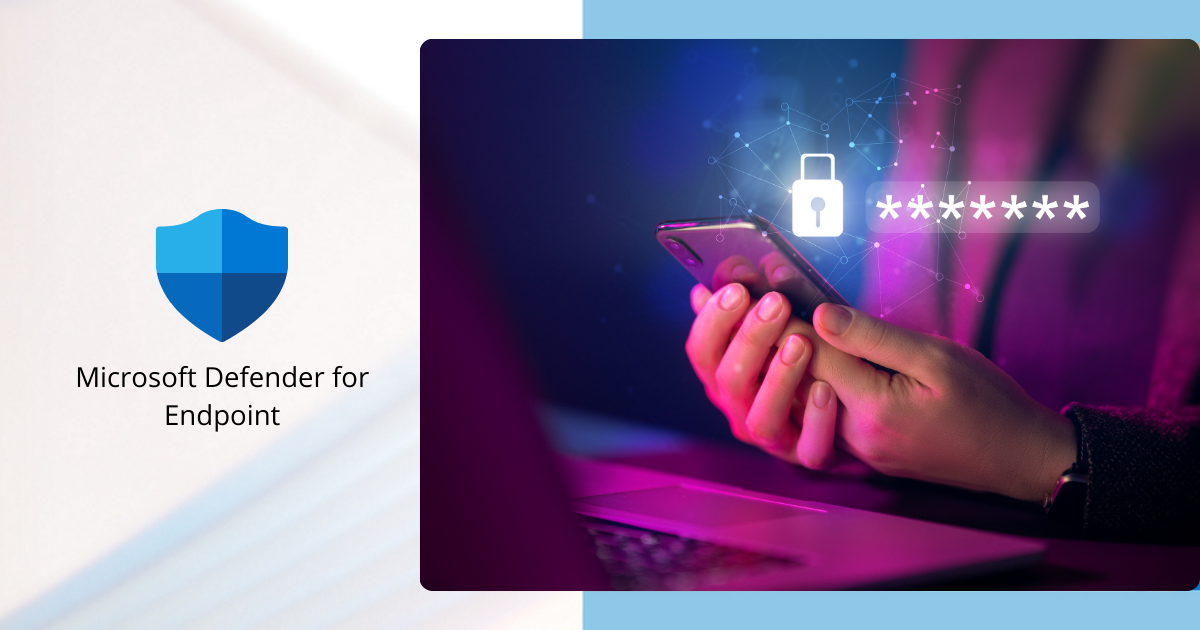 Microsoft Defender for Endpoint: 6 funzionalità principali e i punti deboli