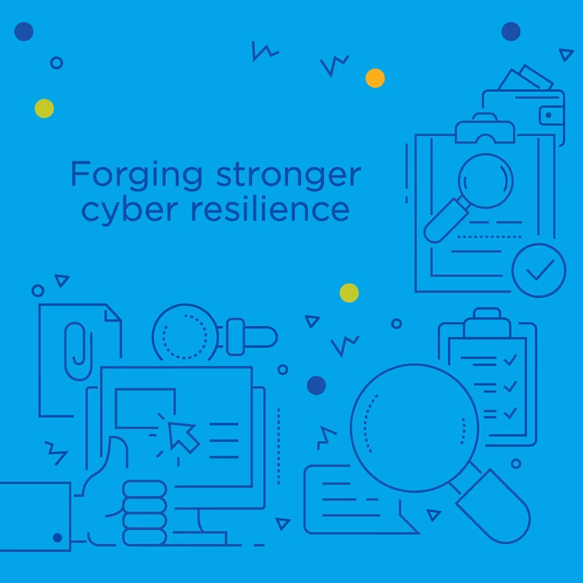 Forging Stronger Cyber Resilience