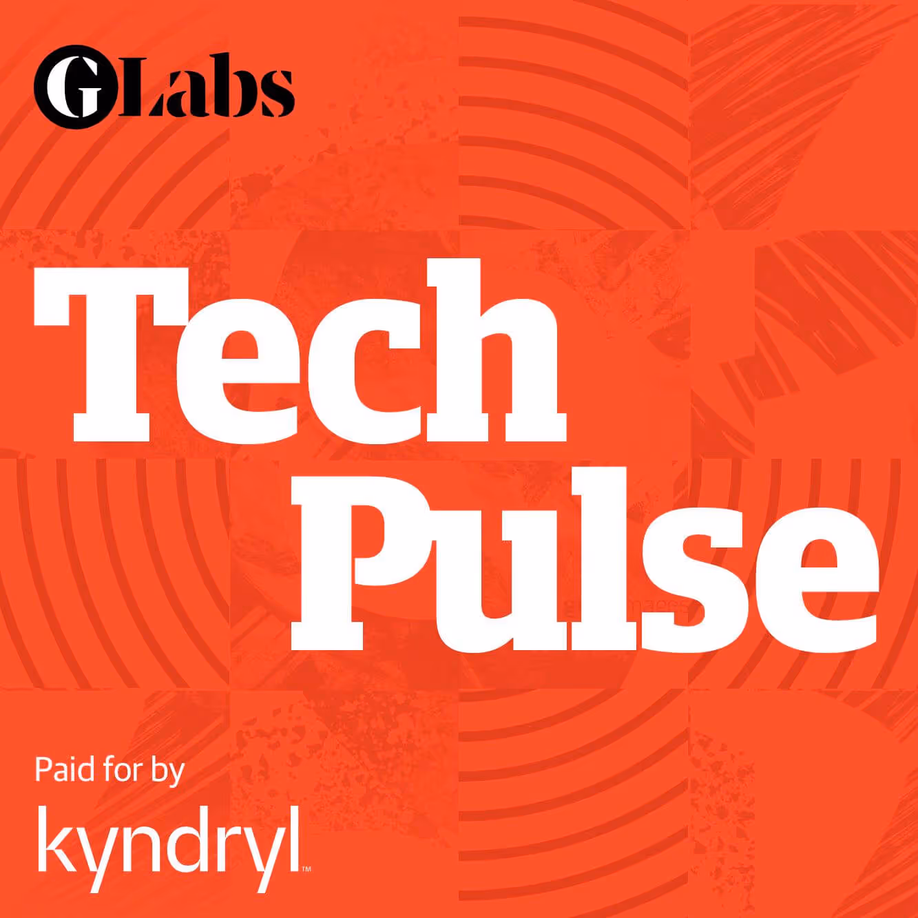 Kyndryl Podcast - G  Labs - Tech Pulse