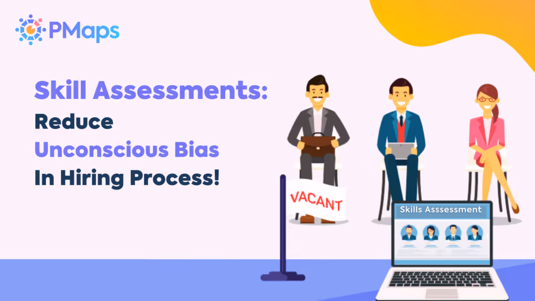 Skill Assessments: Reduce Unconscious Bias In Hiring Process!