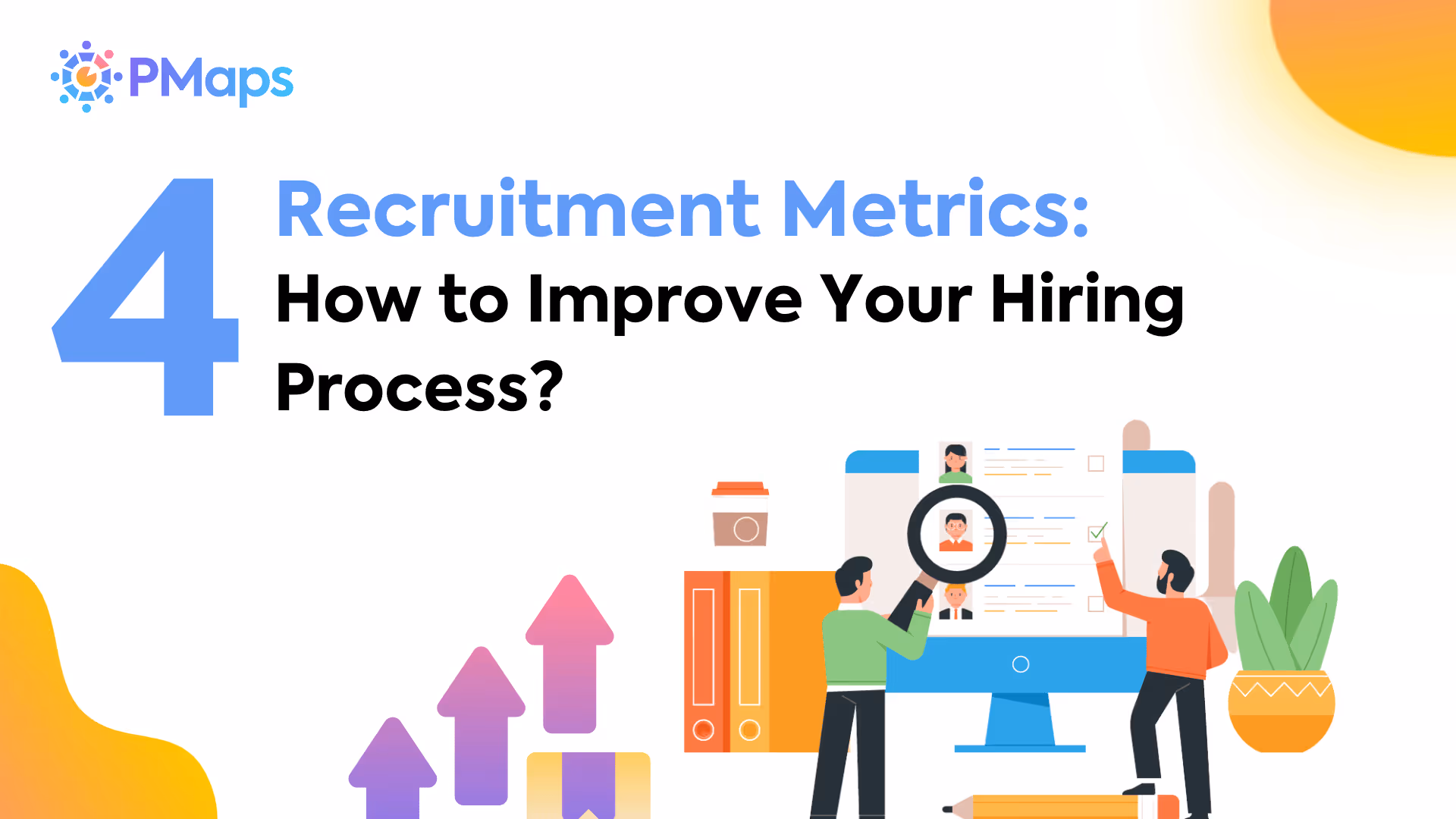 4 Recruitment Metrics To Track: Ensures Right Hiring Decision!