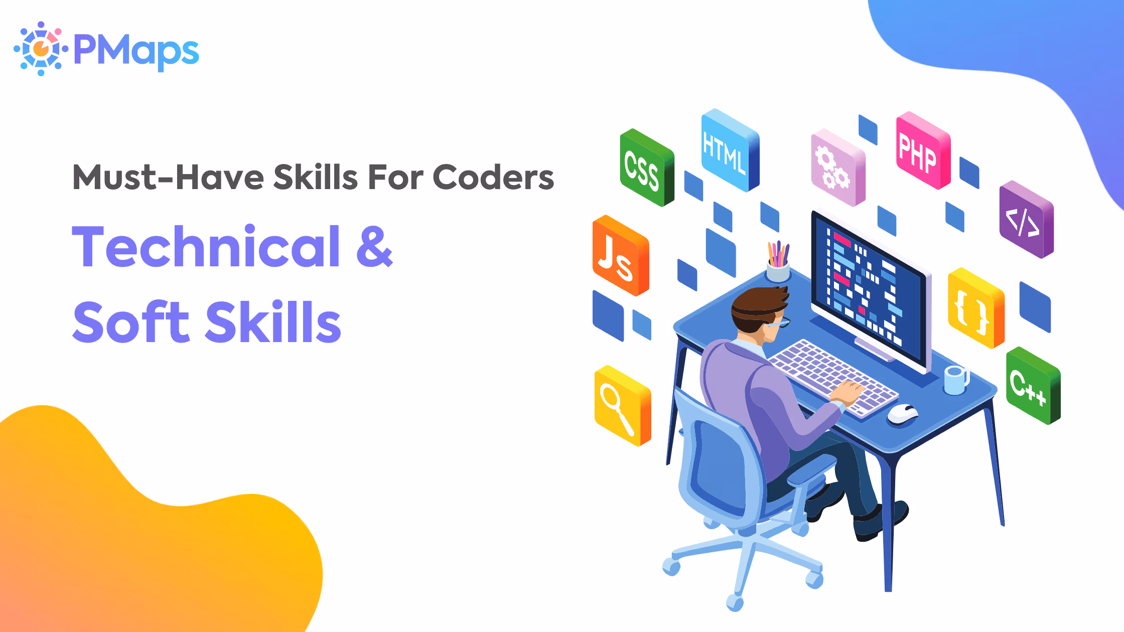Must-Have Skills For Coders: Technical & Soft Skills