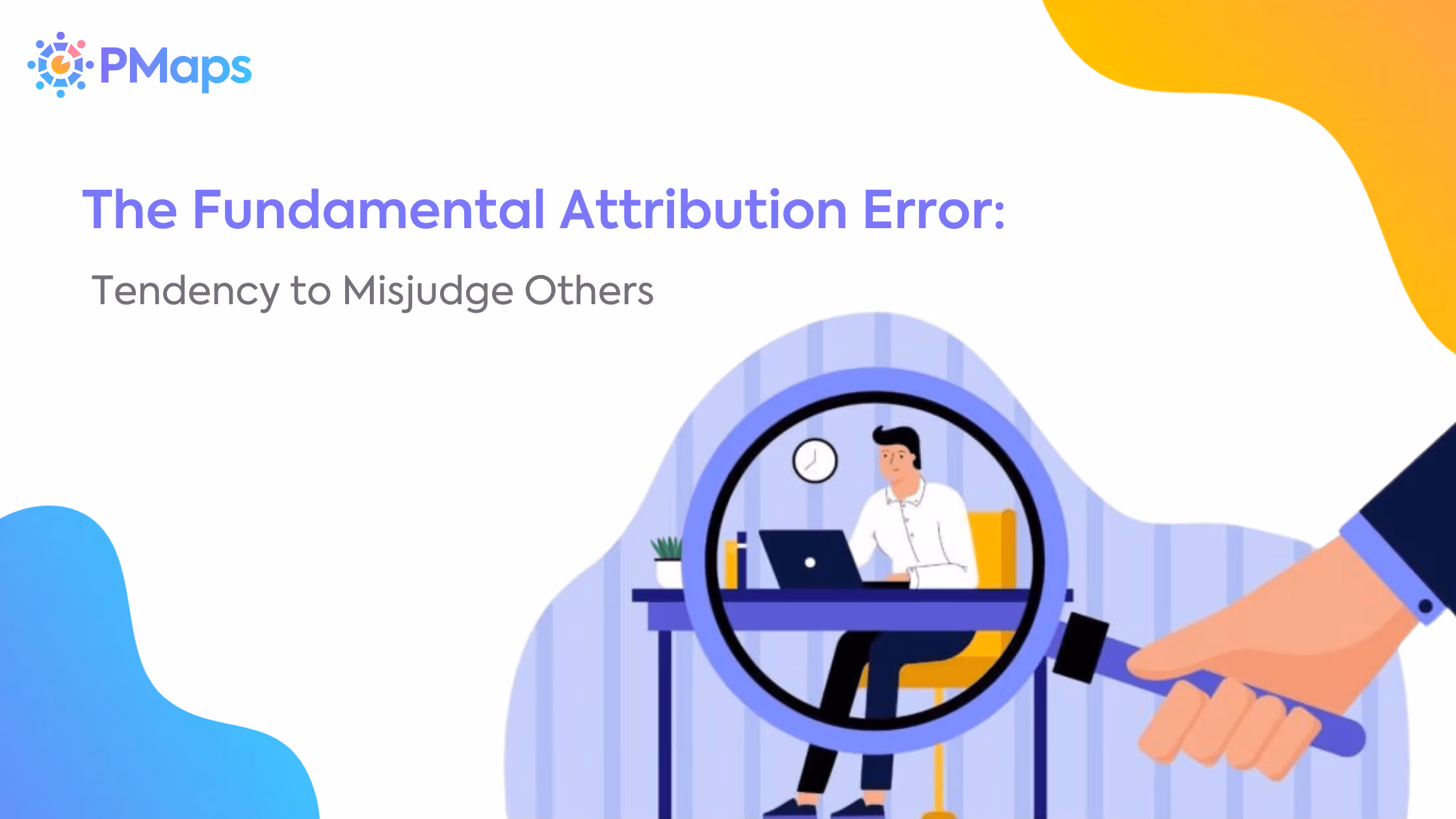 The Fundamental Attribution Error: Tendency to Misjudge Others