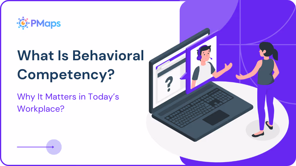 What Is Behavioral Competency and Why It Matters in Today's Workplace?