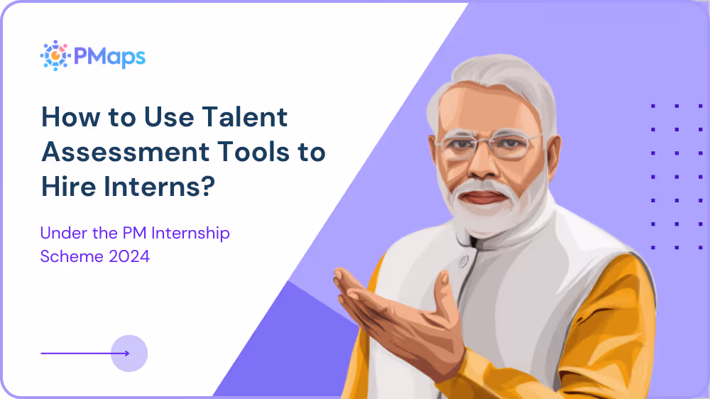 How to Use Talent Assessment Tools to Hire Interns Under the PM Internship Scheme?