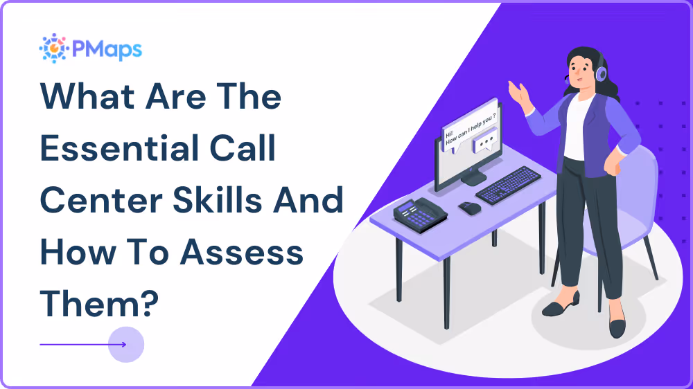 Top Call Center Skills & Effective Assessment Methods