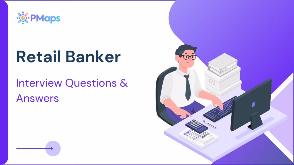 Retail Banker Interview Questions & Sample Answers