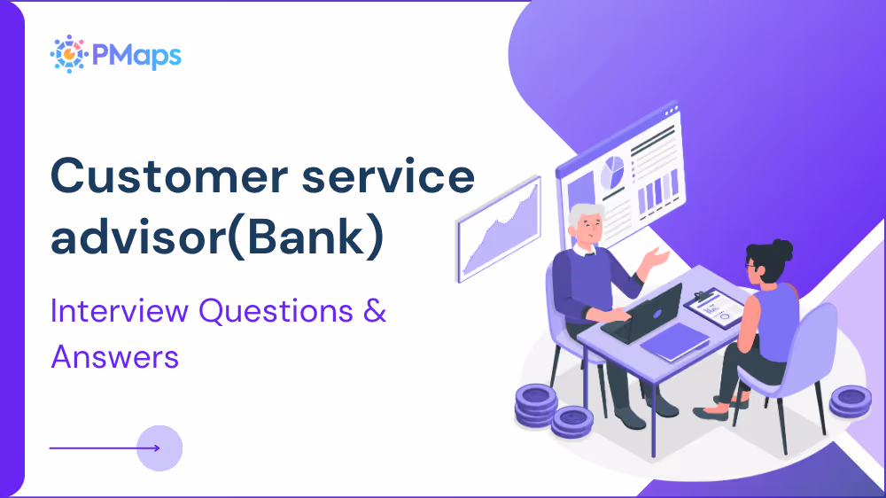 Customer Service Advisor (Bank) Interview Questions
