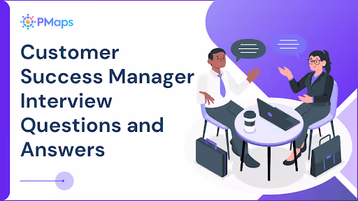 Customer Success Manager Interview Questions and Answers
