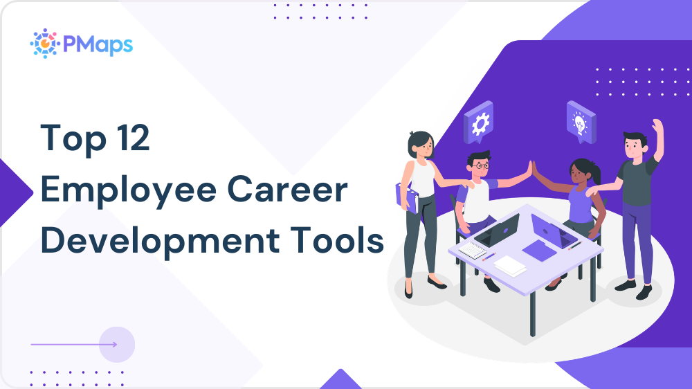 Top 12 Employee Career Development Tools for Organizations