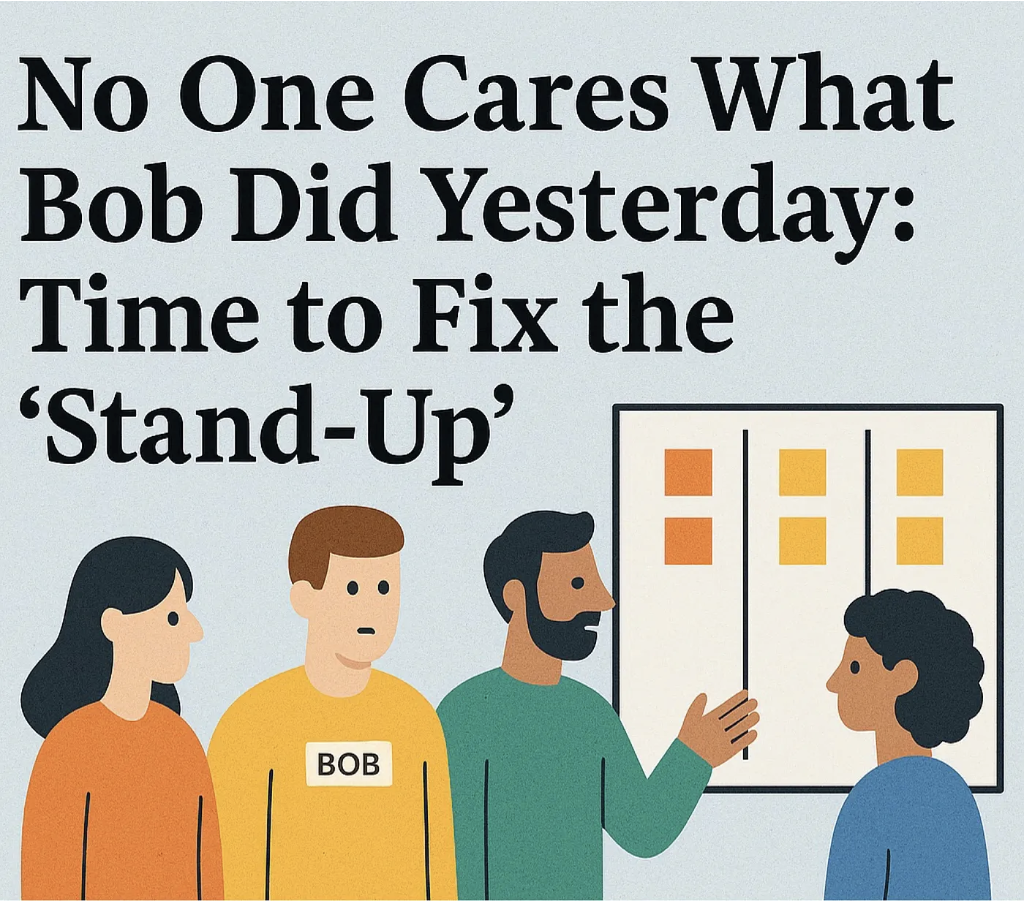No One Cares What Bob Did Yesterday: Time to Fix the 'Stand Up' 