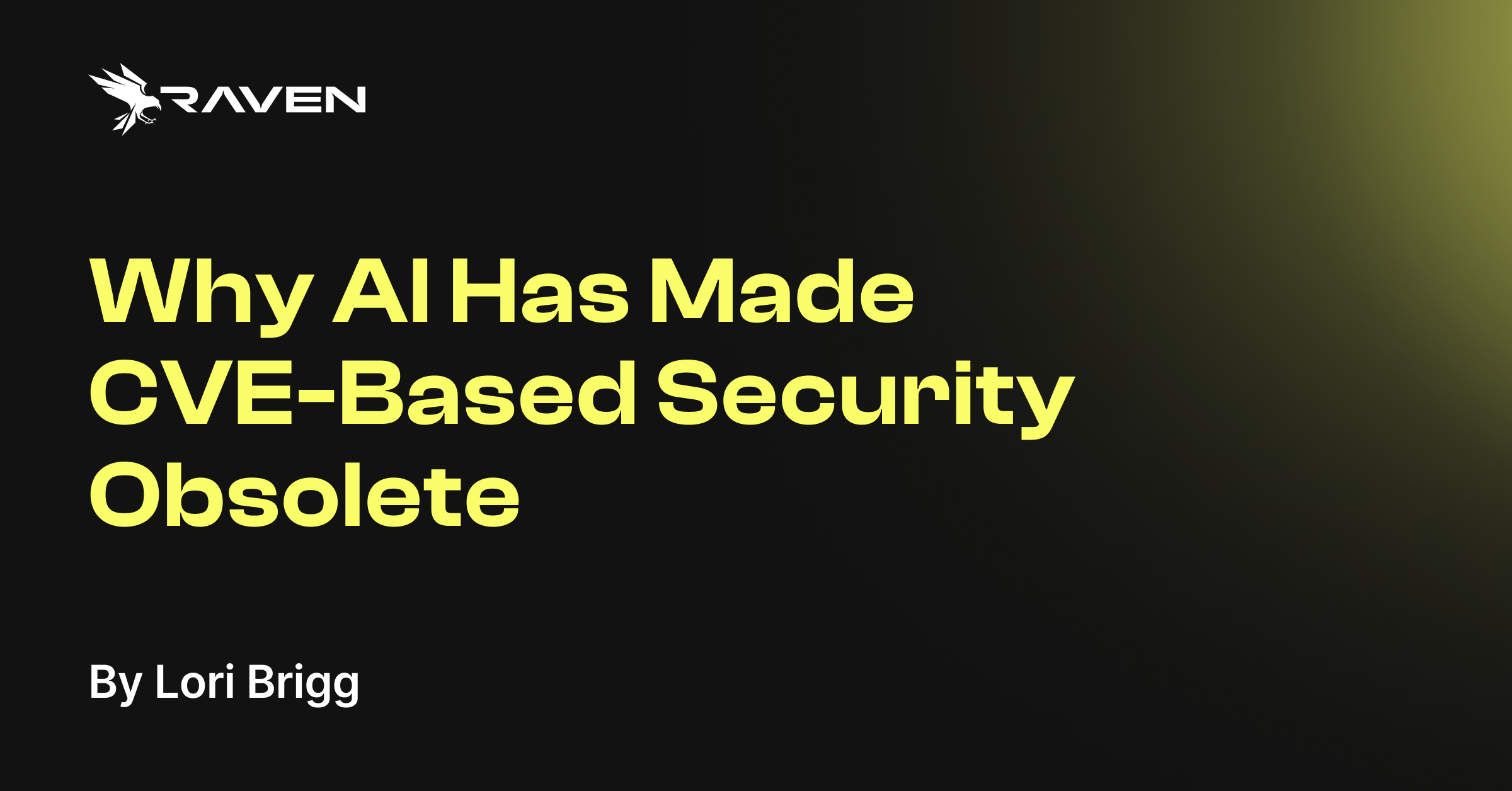 Why AI Has Made CVE-Based Security Obsolete