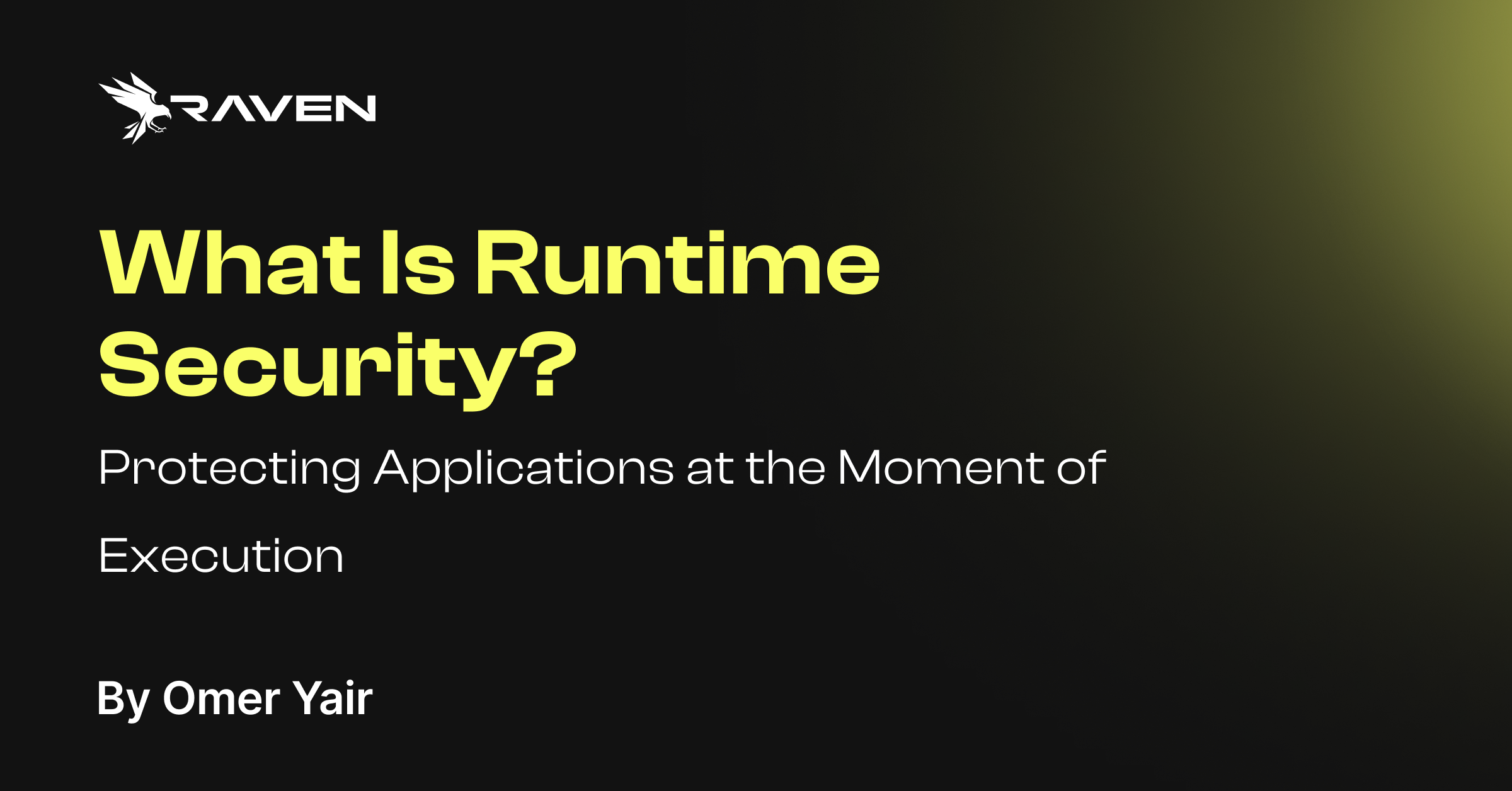 What Is Runtime Security? Protecting Applications at the Moment of Execution