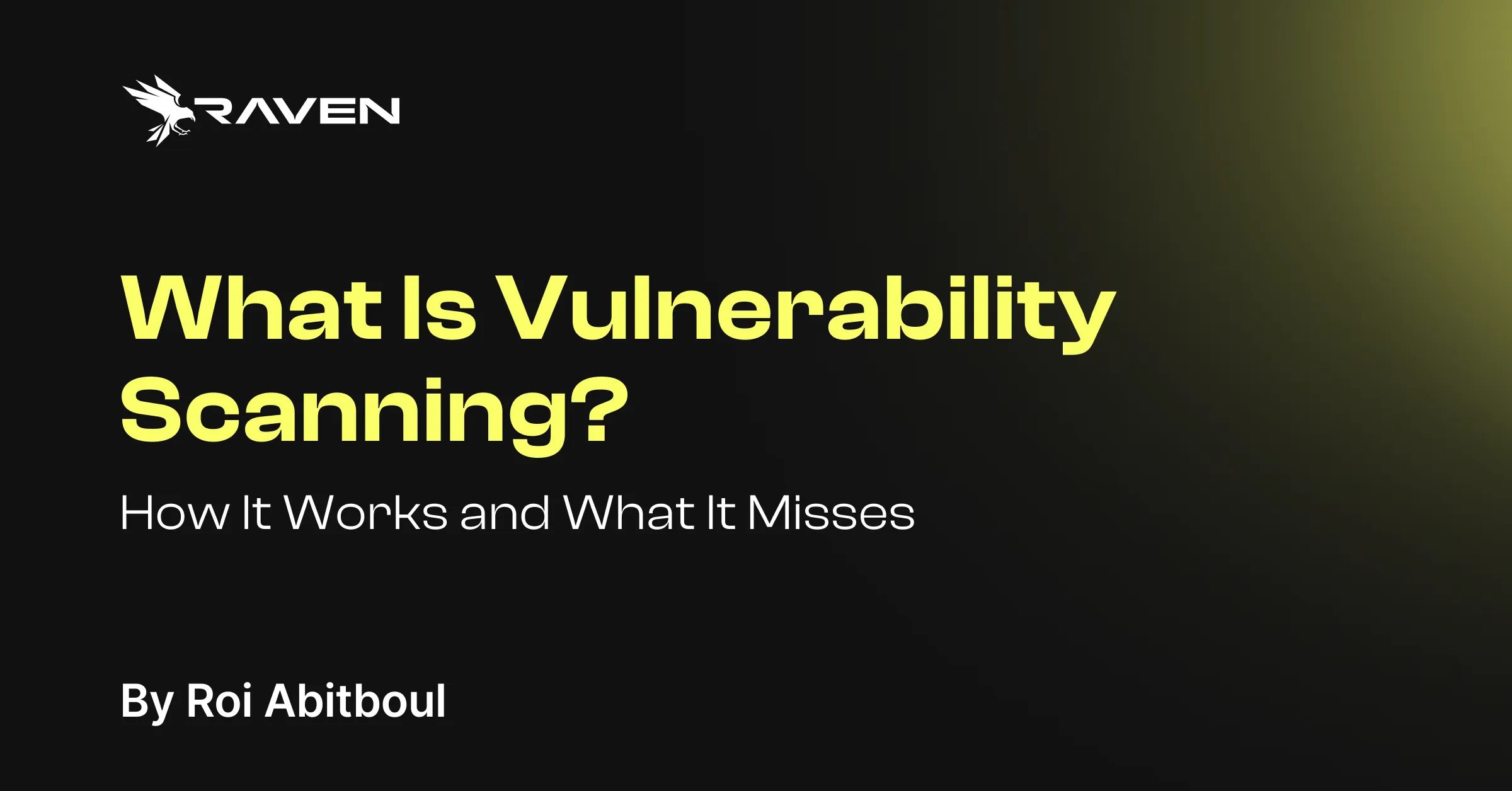 What Is Vulnerability Scanning? How It Works and What It Misses