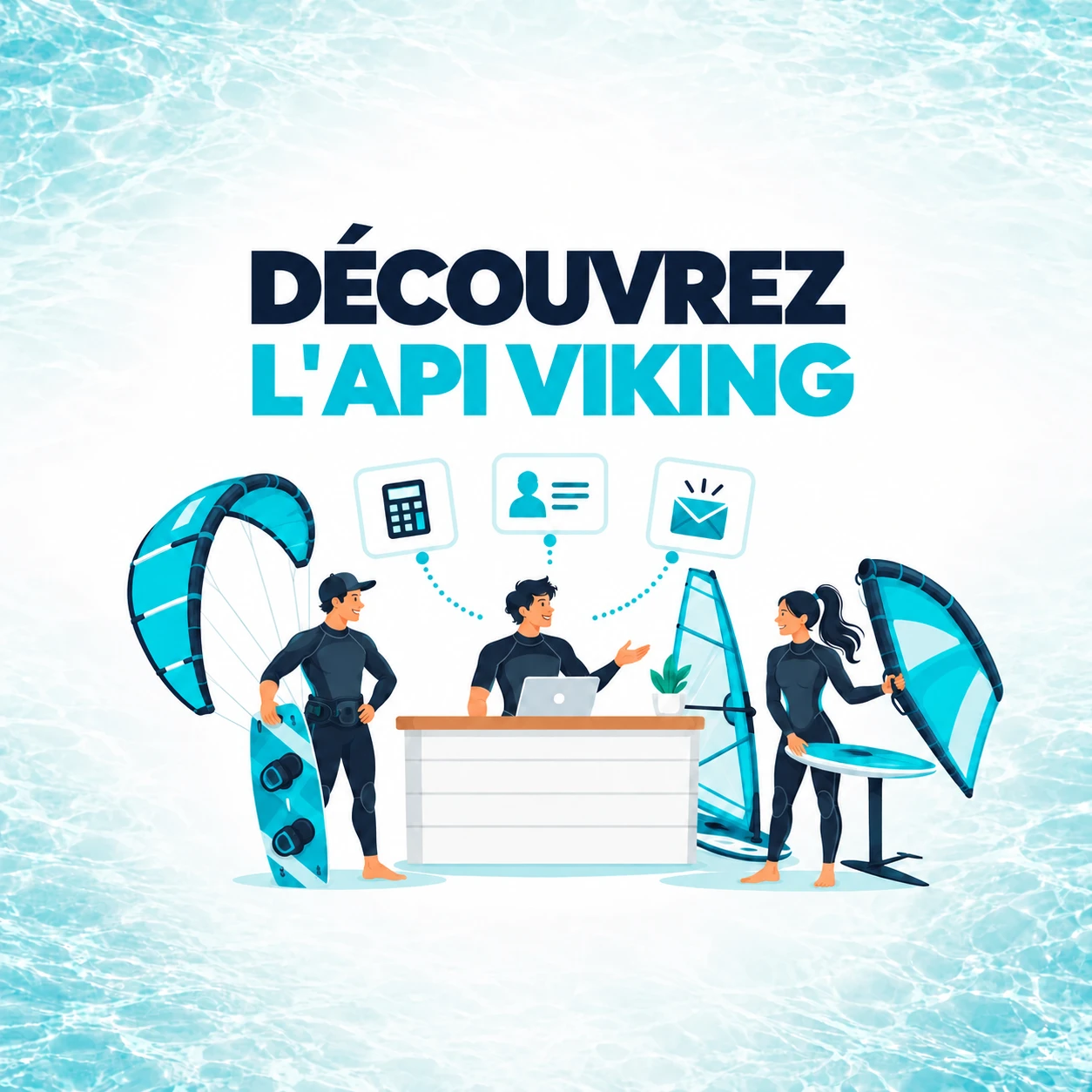 Présentation de l’API Viking, avec du matériel de kitesurf, de windsurf et de wingfoil et des icônes de comptabilité, de CRM et de marketing.