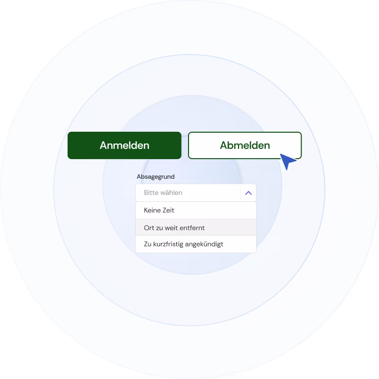 Zwei Buttons mit der Aufschrift "Anmelden" und "Abmelden". Darunter kann der Absagegrund in einem Dropdown ausgewählt werden.
