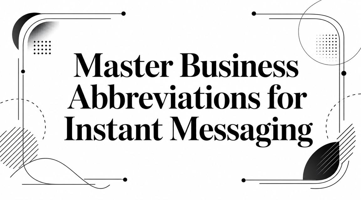 Master Business Abbreviations for Instant Messaging