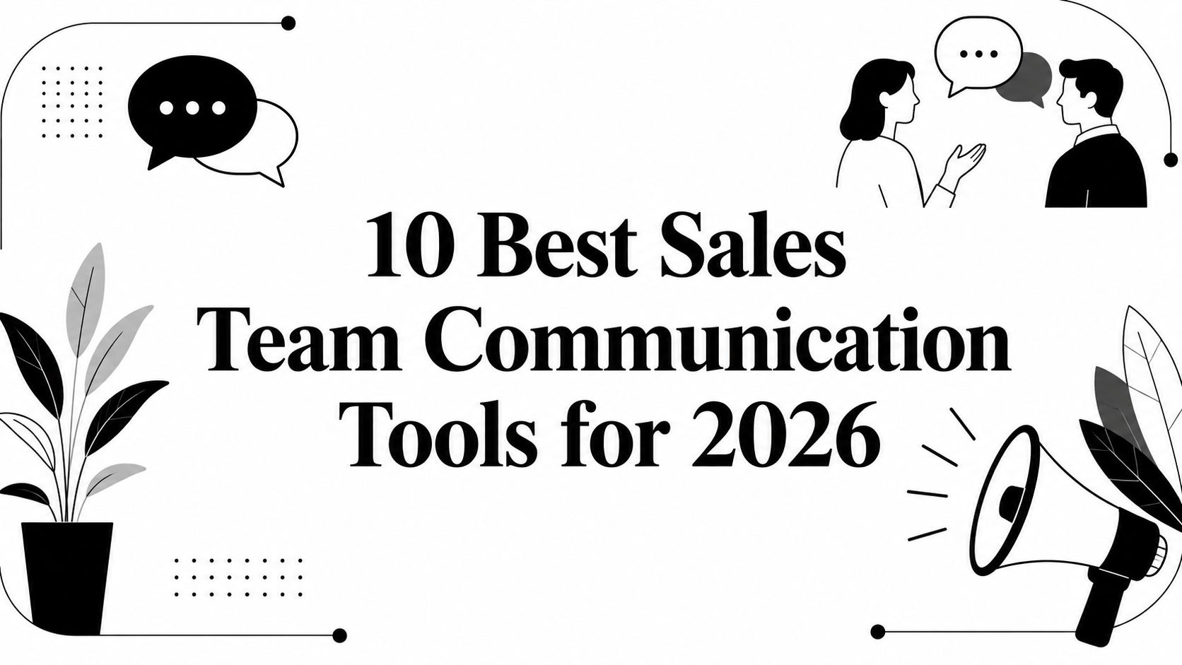 10 Best Sales Team Communication Tools for 2026