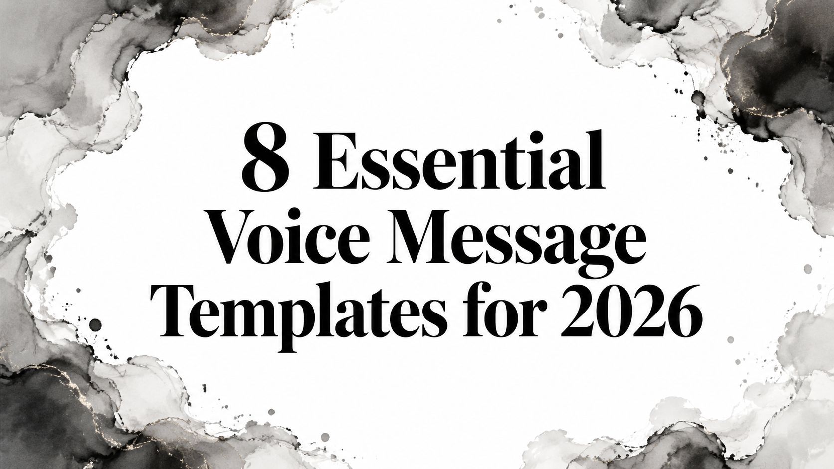 8 Essential Voice Message Templates for 2026