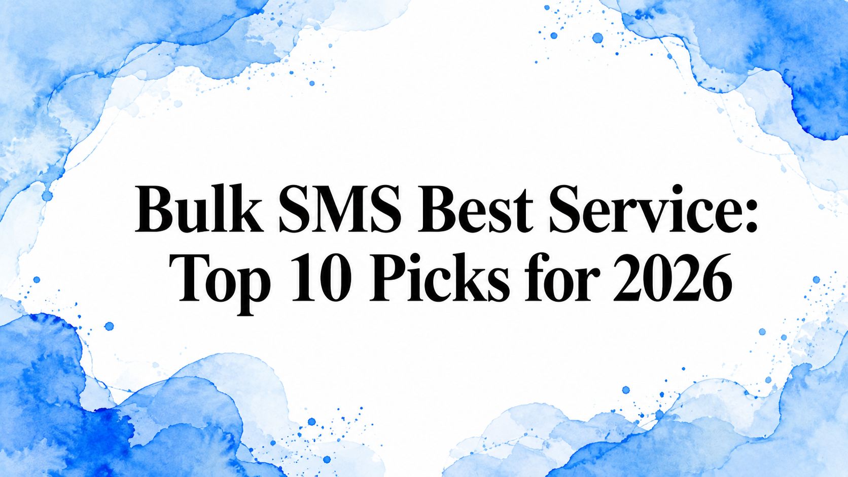 Bulk SMS Best Service: Top 10 Picks for 2026
