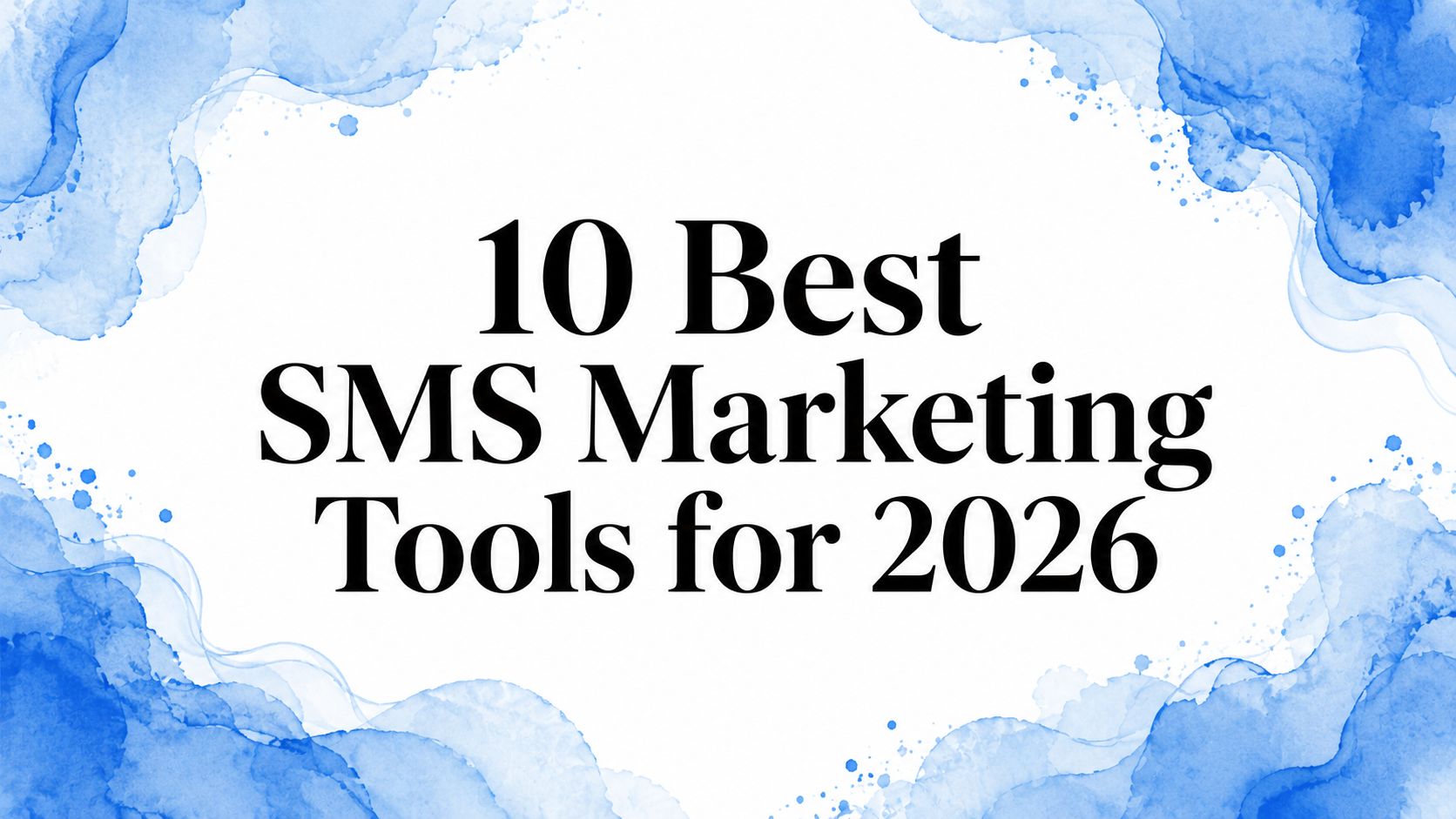 10 Best SMS Marketing Tools for 2026
