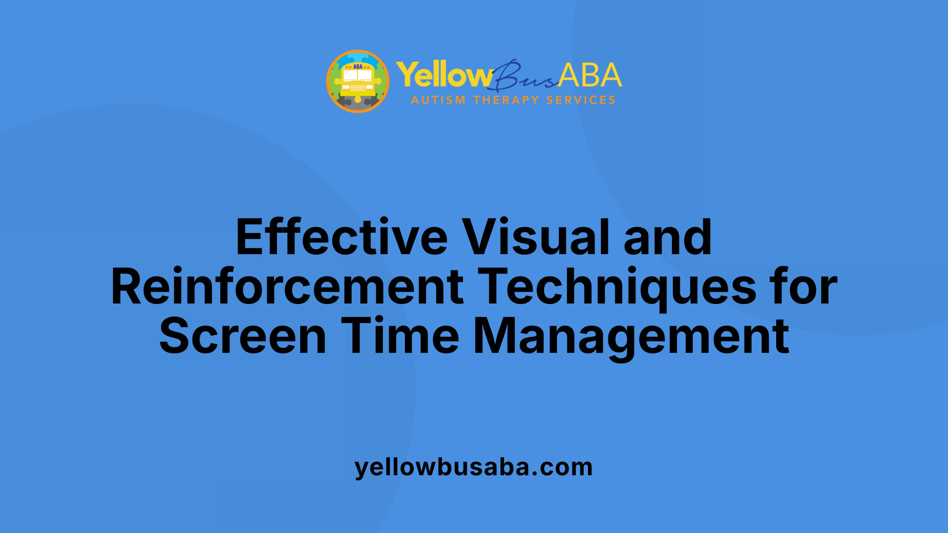 Effective Visual and Reinforcement Techniques for Screen Time Management