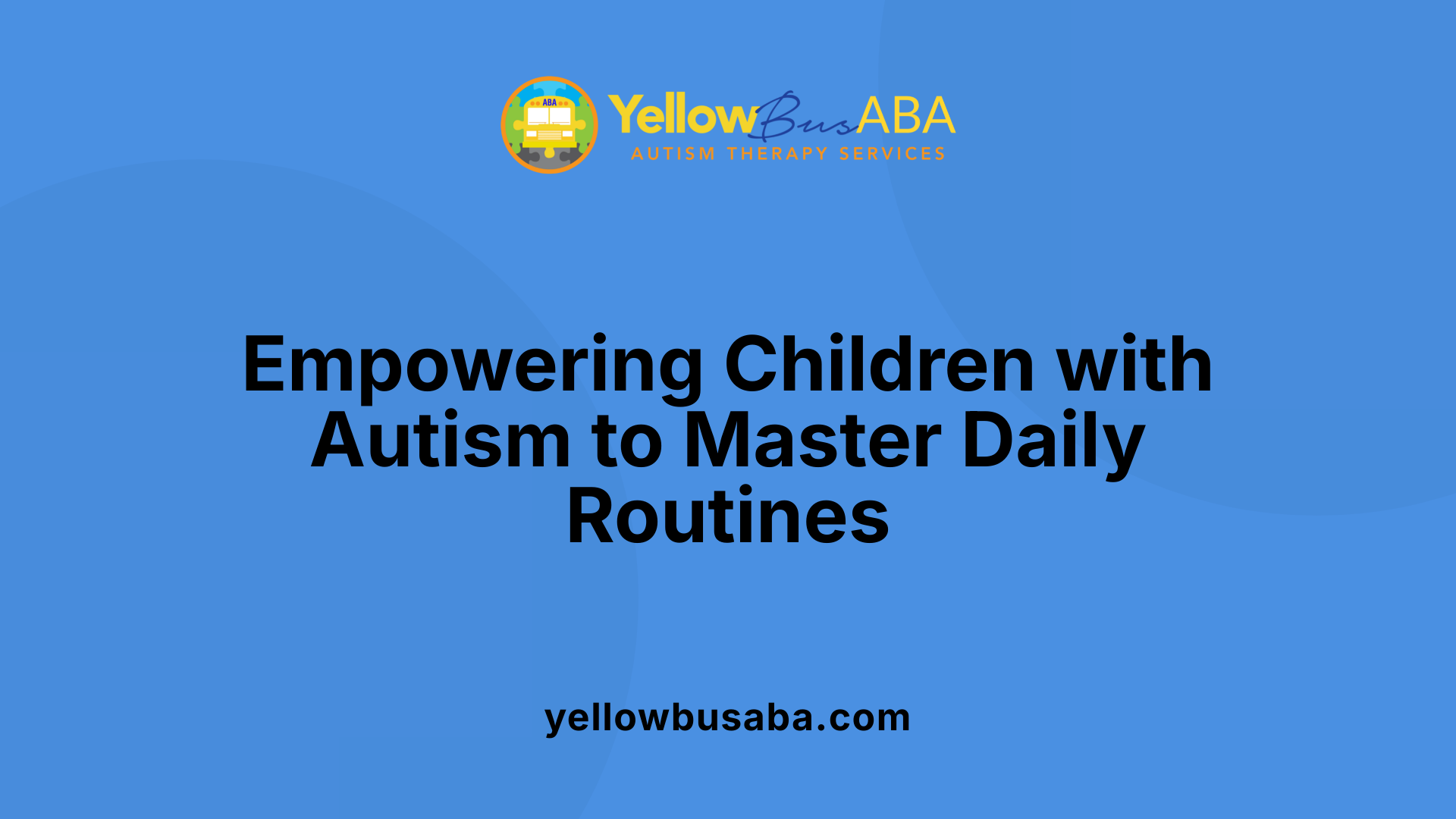 Empowering Children with Autism to Master Daily Routines