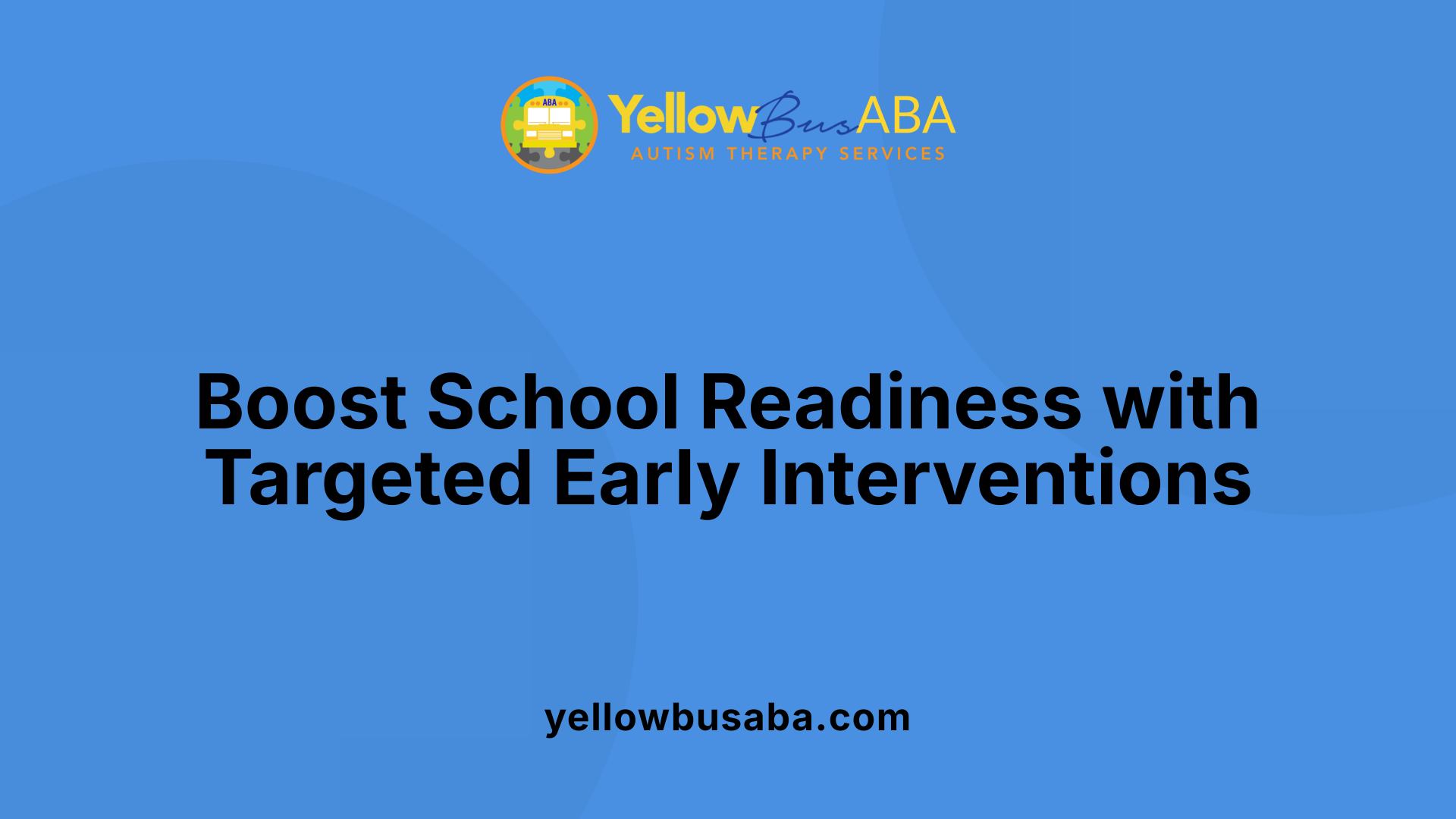 Boost School Readiness with Targeted Early Interventions