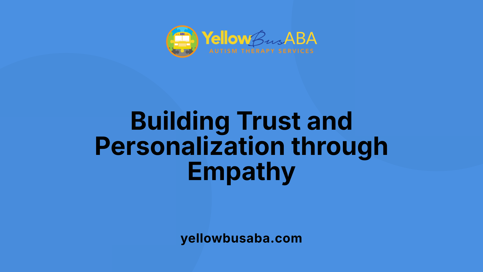 Building Trust and Personalization through Empathy